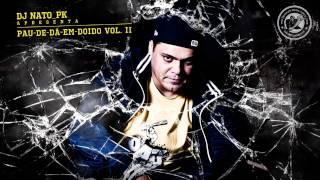 DJ Nato_Pk part. MC 100%, Redniggaz e Mamuti 011 - Griot de Maloca  #PDDvol02