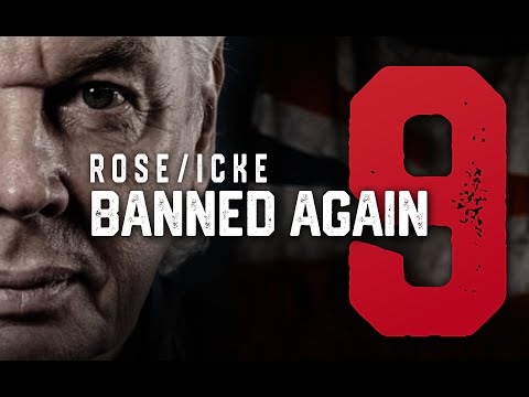 Rose / Icke 9: BANNED Again