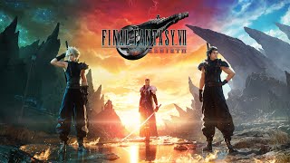 【FF7REB】ファイナルファンタジー7 Rebirth #28【クリアまで！】