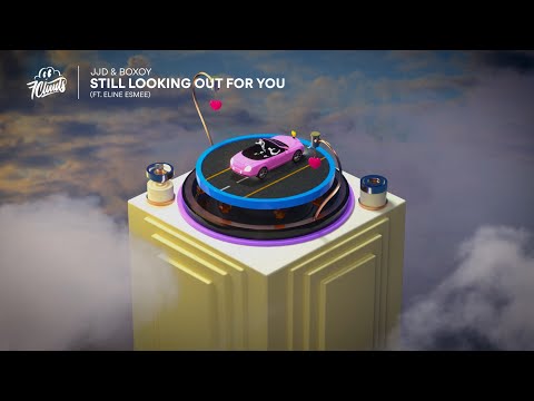 JJD & Boxoy - Still Looking Out For You (Ft. Eline Esmee)