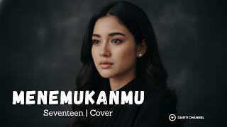 Download lagu Menemukanmu - Seventeen | Cover By Giarti Channel mp3