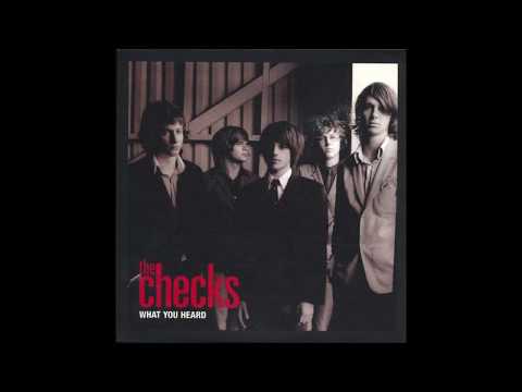 The Checks - What You Heard