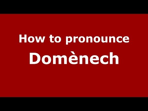 How to pronounce Domènech (Spanish/Spain) - PronounceNames.com