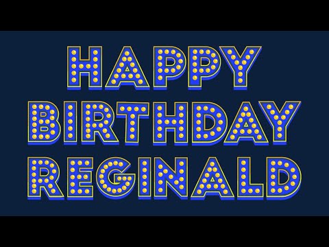 Happy Birthday Reginald