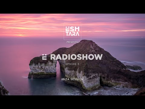 ËSHTARA - Ë Radioshow Episode 3 - Ibiza Session