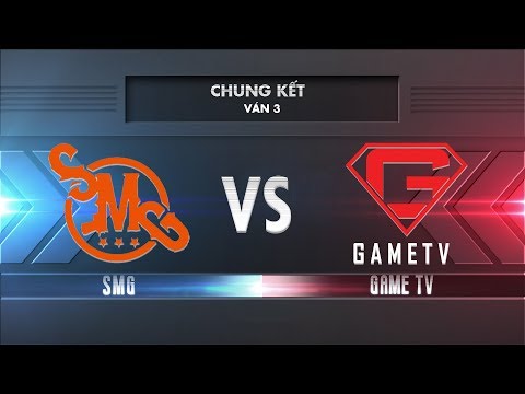 [Chung Kết] SMG vs GAMETV [Ván 3][26.11.2017] - Garena Liên Quân Mobile