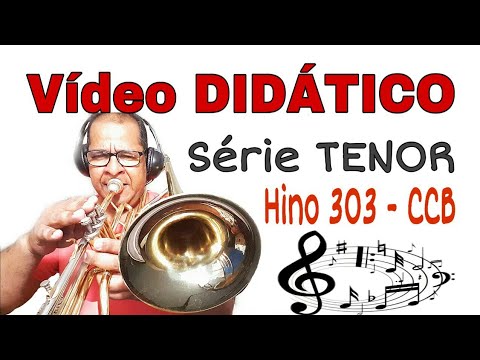 303 CCB - Vídeo DIDÁTICO - Série TENOR - Vildomar Miquilino Trombone