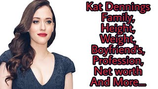 Kat Dennings Family,Height,Weight,Boyfriend's,Profession,Net worth and more.....