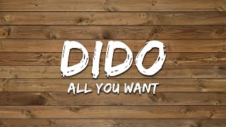 Dido - All You Want (Lyrics)