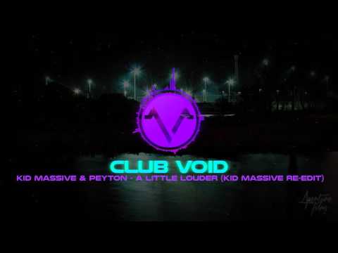 Kid Massive & Peyton - A Little Louder (Kid Massive Re Edit)