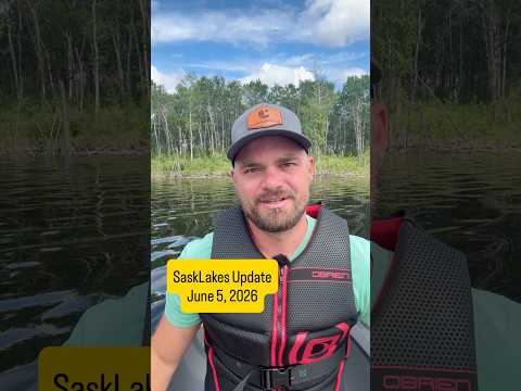 SaskLakes Update - June 5, 2026