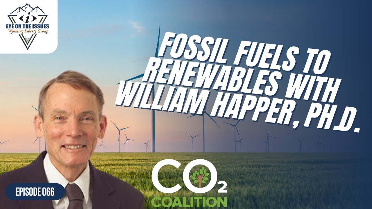 Fossil Fuels to Renewables with William Happer, Ph.D. - Episode 66