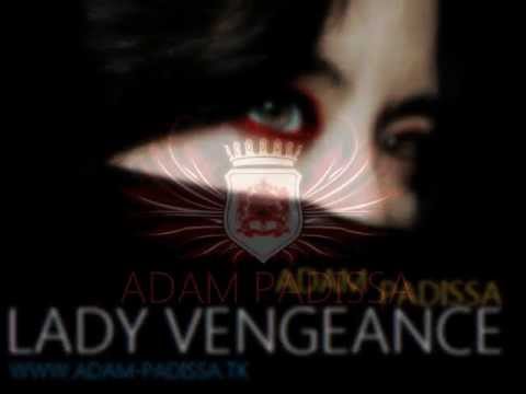 Adam Padissa - Lady Vengeance (ORIGINAL MIX) [UNSIGNED TRACK]