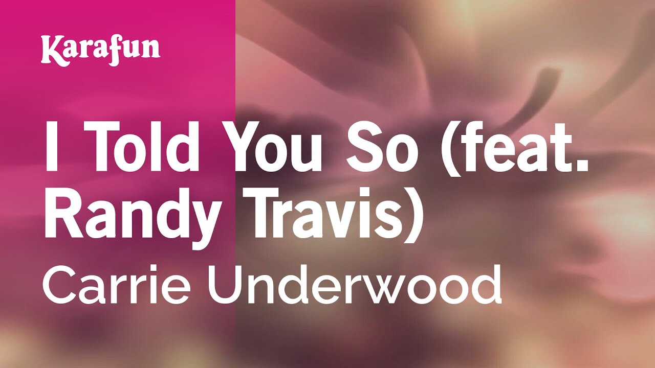 I Told You So (feat. Randy Travis) - Carrie Underwood | Karaoke Version | KaraFun