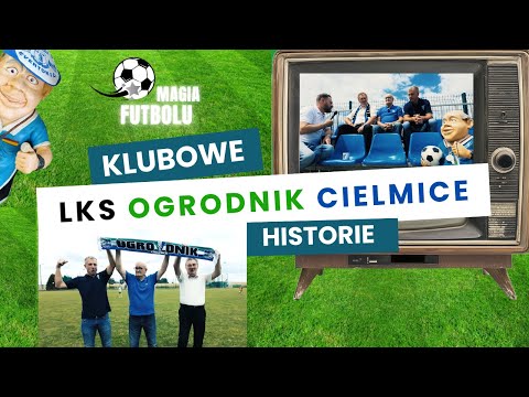 Klubowe Historie – LKS OGRODNIK CIELMICE