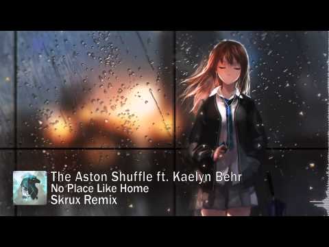 The Aston Shuffle ft. Kaelyn Behr - No Place Like Home (Skrux Remix)