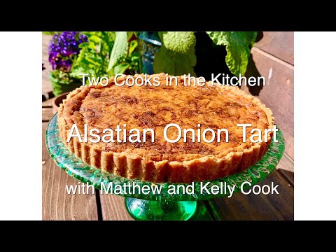 2 Cooks in the Kitchen - Alsatian Onion tart
