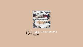 Primary(프라이머리) - ~42 (feat. SAM KIM, eSNa)
