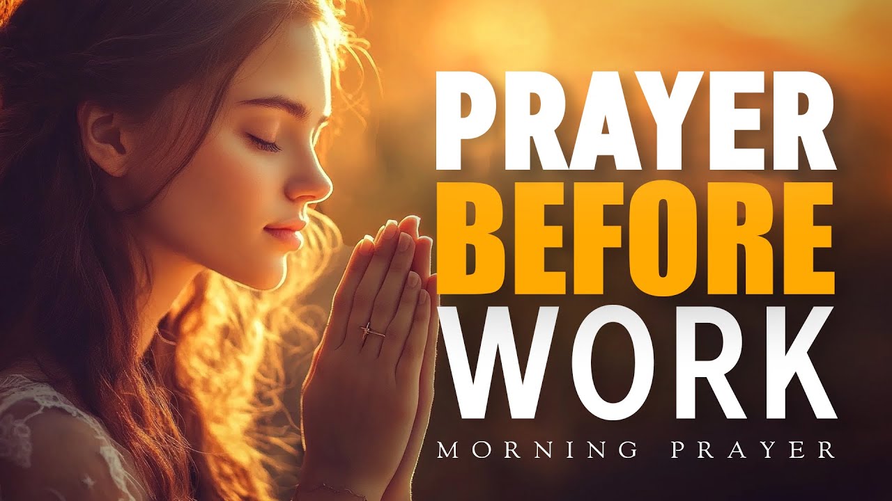 Prayer before Work | Start Your Workday with This Powerful Morning Prayer | Morning Prayer