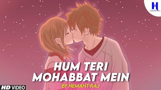 Hemant Raj - Hum Teri Mohabbat Mein  Cover Songs  