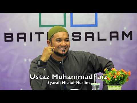 20190113 Ustaz Muhammad faiz : Syarah Hisnul Muslim
