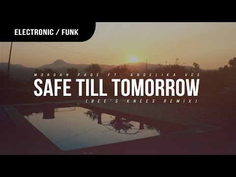 Morgan Page ft. Angelika Vee - Safe Till Tomorrow (Bee’s Knees Remix)