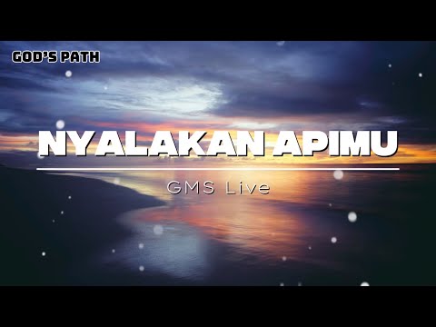 Nyalakan Apimu - GMS Live (Lirik) Lagu Rohani Terbaru