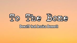 Download lagu To The Bone - Dewa19 feat Jessica Bennett || Lirik🌻 mp3