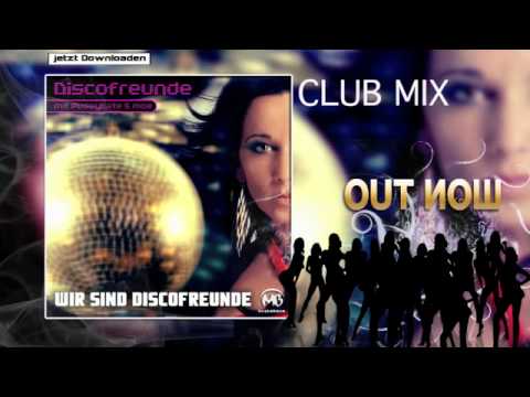Discofreunde mit Pussykate & Moe - Wir sind Discofreunde ( Club Mix )