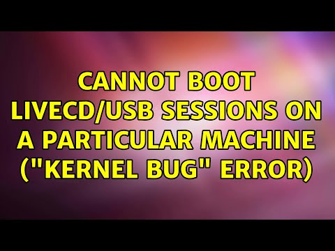 Ubuntu: Cannot boot LiveCD/USB sessions on a particular machine ("Kernel Bug" error)