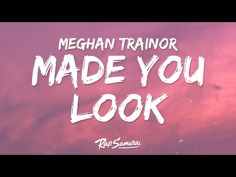 Meghan Trainor - Made You Look (Lyrics)