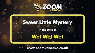 Wet Wet Wet - Sweet Little Mystery - Karaoke Version from Zoom Karaoke