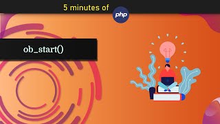 What is ob_start() function in PHP - In 5 Minutes
