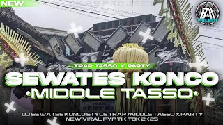 Download lagu DJ SEWATES KONCO || MIDDLE TASSO X PARTY FULL BASS HOREGG | NEW FYP TIK TOK | BK 29 PROJECT mp3