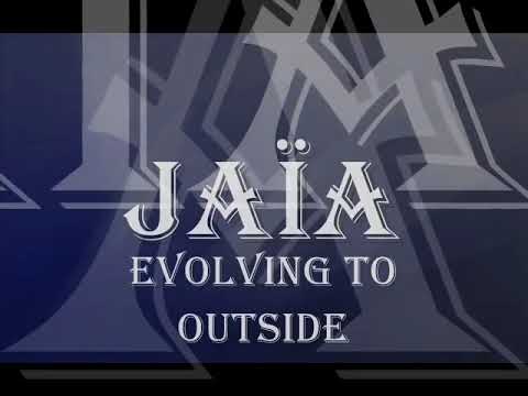 Jaïa - Evolving to Outside