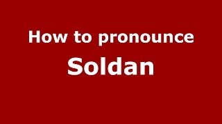 How to pronounce Soldan