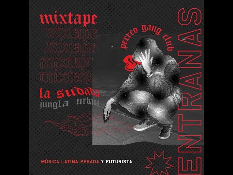 ENTRAÑAS mixtape x la sudada jungla urbana