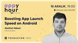 Boosting App Launch Speed on Android | Abolfazl Abbasi - Appy Hour Mee