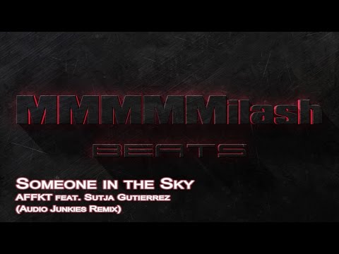 AFFKT feat. Sutja Gutierrez - Someone in the Sky (Audio Junkies Remix)