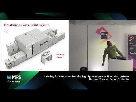 MPS Community Meetup 2018 - Modeling for everyone (developing high-end production print systems)