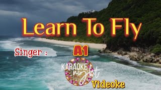 Download lagu LEARN TO FLY | A1 | KARAOKE | VIDEOKE mp3