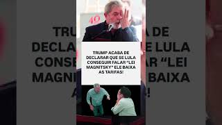 🔥 URGENTE Lei Magnitsky bomba existe só uma única saída para o Brasil ATENÇÃO presidente lula TRUMP