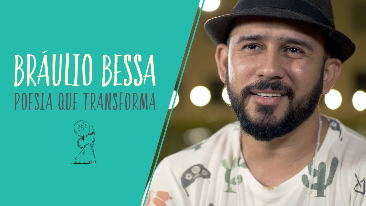 POESIA QUE TRANSFORMA | BRÁULIO BESSA