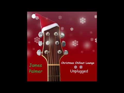 Driving Home For Christmas  - From the album Christmas Chillout Lounge Unplugged - by James Palmer
