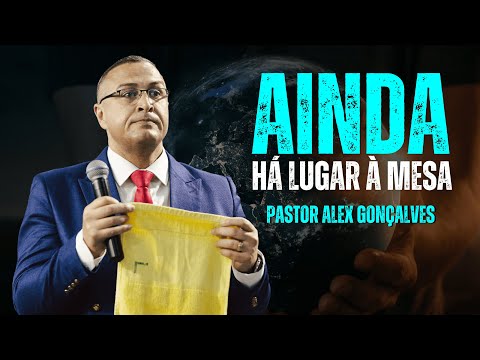Pastor Alex Gonçalves | Ainda Há Lugar à Mesa | MELHOR MENSAGEM 2023 🙌🙌🙌