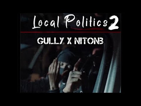 Gully x NitoNB - Local Politics 2 (Prod. by@3lackondabeat709)