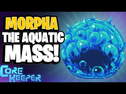 Morpha the Aquatic Mass Guide! | Core Keeper