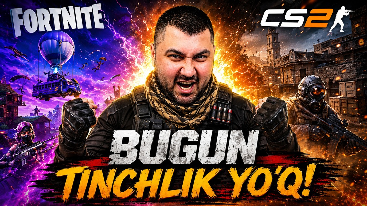 🔥BUGUN TINCHLIK YO‘Q! ➜ Fortnite & CS2 (LIVE)