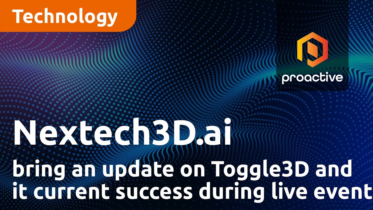 Nextech3D.ai bring an update on Toggle3D and it current success during live event