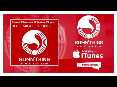 Game Chasers - All Night Long (Feat. Amber Skyes)